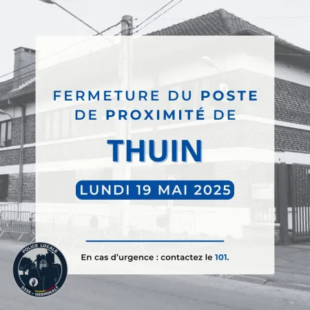 Le poste de proximité de Thuin sera fermé le lundi 19 mai 2025