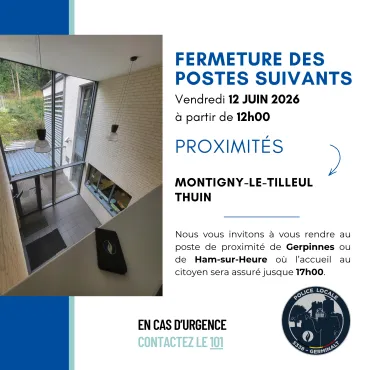 Fermeture proximité Montigny-le-Tilleul et Thuin à partir de midi le vendredi 12 juin 2026. Accueil assuré jusque 17h00 à Ham-sur-Heure et Gerpinnes
