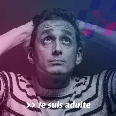 Je suis adulte